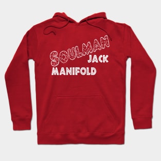 Soulman  jack manifold Hoodie